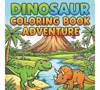 Dinosaur Coloring Book Adventure!: 2026