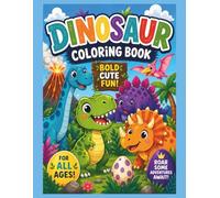 Dinosaur Coloring Book: Bold, Cute, FUN!