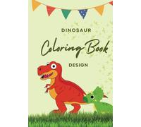 Dinosaur Coloring Book: Color, Imagine, and Learn About Dinosaurs!
