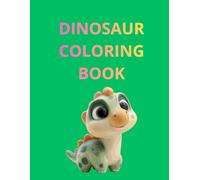 Dinosaur Coloring Book: Cute and Fun Prehistoric Illustrations for Kids. (Happy Kids Coloring World)