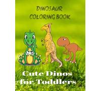 Dinosaur Coloring Book: Cute Dino's for Toddlers