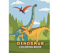 Dinosaur Coloring Book: Dinosaur Coloring Book: for Kids Ages 3-10, Prehistoric Dino Colouring for Boys & Girls