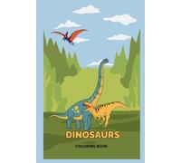 Dinosaur Coloring Book: Dinosaur Coloring Book For Kids Ages 4-8: Fun and Easy
