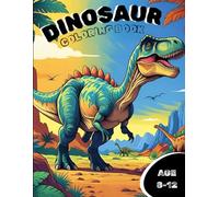 Dinosaur Coloring Book for Age 8-12: A Fun and Easy Dinosaur Coloring Book for Kids Ages 8-12 | 20 Cartoon-Style Coloring Pages with T-Rex, ... Gift for Boys and Girls Who Love Dinosaurs