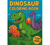 Dinosaur Coloring Book for Boys Ages 4-6: Fun and Easy Big Dinosaur Designs for Little Hands - 50 Unique Pages with T-Rex, Triceratops, Stegosaurus & More!