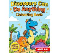 Dinosaur Coloring Book for Boys Ages 4-8: Dinosaurs Can Do Anything: Big Dinos, Big Feelings - A Mindful and Confidence-Building Dinosaur Activity Book (Kids Can Do Anything Today)