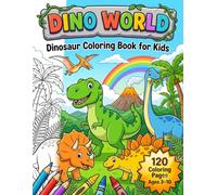Dinosaur Coloring Book for Kids: 120 Big & Fun Dinosaurs to Color - T. Rex, Triceratops, Long-Necks & Flying Reptiles | Ages 3-8