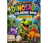 Dinosaur Coloring Book for Kids: 25 Fun and Easy Dinosaur Coloring Pages for Boys and Girls Ages 4-8 | Cute Prehistoric Creatures and Roaring Adventures