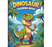 Dinosaur Coloring Book for Kids: 28 Cute and Fierce Dinosaur Illustrations | Ideal for Toddlers, Preschoolers, and Early Learners | Hours of Creative Fun!