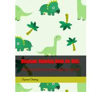 Dinosaur Coloring Book for Kids: 30 Fun and Unique Dinosaur Designs for Ages 4-8