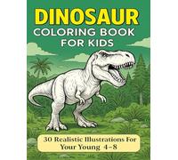 Dinosaur Coloring Book For Kids: 30 Fun & Easy Dinosaur Illustrations for Young Artists and Little Explorers