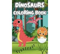 Dinosaur Coloring Book for Kids - 40+ Fun & Cute Dino Pages: T-Rex, Triceratops & More | Perfect for Ages 3-8