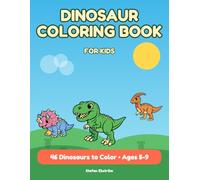 Dinosaur Coloring Book for Kids: 46 Dinosaur and Prehistoric Animal Pages to Color for Ages 5-9
