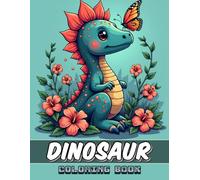 Dinosaur Coloring Book for Kids: 50+ Bold & Easy Designs - Featuring Adorable Dinosaur Illustrations for Stress Relief, Relaxation, Creative Fun, and ... for Young Dinosaur Lovers and Budding Artists