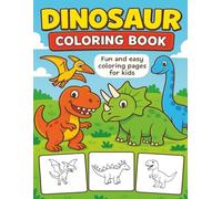 Dinosaur Coloring Book for Kids: 50 Fun and Friendly Dinosaurs to Color | Cute Cartoon Designs with Thick Outlines for Easy Coloring