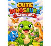 Dinosaur Coloring Book for Kids Ages 3-5: Fun and Easy Dinosaur Coloring Pages for Preschoolers and Toddlers | Cute Dinosaurs, Volcanoes, Fossils, and Prehistoric Adventures