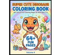 Dinosaur Coloring Book for Kids Ages 3-5: Super Cute Baby Dinosaurs (Volume 4): 64+ Easy & Fun Coloring Pages | Big Simple Designs for Toddlers & Preschool | Bold Lines for Easy Coloring