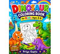 Dinosaur Coloring Book for Kids Ages 3-6: 38 Fun Dinosaur Illustrations and 38 Easy Coloring Pages with Educational Facts for Toddlers, Preschoolers, and Kindergarten Children