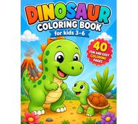 Dinosaur Coloring Book for Kids Ages 3-6: 40 Fun and Easy Dinosaur Adventures | Cute Baby Dinosaurs, Big Simple Coloring Pages for Toddlers & Preschoolers