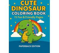 Dinosaur Coloring Book for Kids Ages 3-6: 72 Easy & Cute Dino Pages | Preschool & Kindergarten | Single-Sided, Big 8.5”×11: Simple Bold Outlines for Toddlers · Fine Motor Skills · Fun Gift