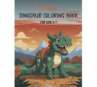 Dinosaur Coloring Book for Kids Ages 3-7: Big and Simple Prehistoric Scenes: Fun Activity Book with Thick Lines | Develops Hand-Eye Coordination & Fine Motor Skills for Preschool & Kindergarten
