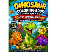 Dinosaur Coloring Book for Kids Ages 3-8: 30+ Fun Dino Pages to Color, Learn Facts & Enjoy Single-Sided Designs