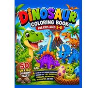 Dinosaur Coloring Book for Kids Ages 3-8: 50 Fun and Easy Coloring Pages Featuring T-Rex, Triceratops, Stegosaurus, Brachiosaurus, Velociraptors, and More! (Early Learning Studio Coloring Books)