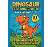 Dinosaur Coloring Book for Kids Ages 3-8: 50 ROAR-some Pages of Cute & Realistic Dinos: Fun Prehistoric Scenes • Single-Sided Pages • Ideal Gift for ... Triceratops & More (Roar-n-Color Dinosaurs)