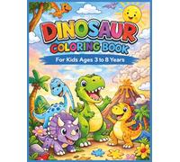Dinosaur Coloring Book for Kids Ages 3-8: Cute Baby Dinosaurs Coloring Book for Toddlers | Fun and Easy Dinosaur Coloring Pages for Boys and Girls
