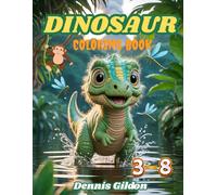 Dinosaur Coloring book For Kids ages 3-8: "Dinosaur World - Coloring Book for Boys and Girls: Prehistoric Adventures in Black and White