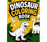 Dinosaur Coloring Book for Kids Ages 3-8: Fun and Easy Dino Coloring Pages with Names to Color and Learn for Little Boys and Girls | Preschool Activity Book | Gift for Toddlers