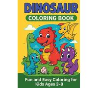 Dinosaur Coloring Book for Kids Ages 3-8: Learn Numbers and Counting While Coloring Dinosaurs