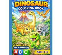 Dinosaur Coloring Book for Kids Ages 4-6 with BONUS ABC Alphabet & Numbers: Cute Dinosaurs Coloring Pages for Preschool and Kindergarten Kids with ... (Smash Kids Coloring & Learning Series)
