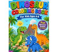 Dinosaur Coloring Book for Kids Ages 4-8: 25 Big & Bold Dinosaur Scenes to Color | A Fun Activity Gift for Boys and Girls (T-Rex, Triceratops, Stegosaurus & More)