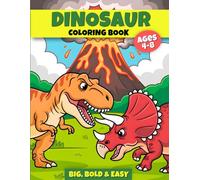 Dinosaur Coloring Book for Kids Ages 4-8: 40 Big, Bold and Easy Designs with Cute Dinosaur Coloring Pages for Boys and Girls, Fun and Simple Coloring Book for Preschool and Kids Ages 4-8