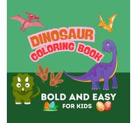 Dinosaur Coloring Book for Kids Ages 4-8: 40 Cute and Bold Dinosaur Designs to Spark Creativity and Fun Learning
