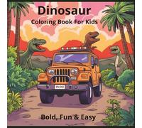 Dinosaur Coloring Book for Kids Ages 4-8: 50 Fun and Easy Dinosaur Coloring Pages for Boys and Girls | Big Bold Outlines, Educational & Creative Activity Book for Kids Who Love Dinosaurs