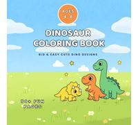 Dinosaur Coloring Book for Kids Ages 4-8: Cute and Easy Dinosaur Coloring Pages for Boys and Girls | Fun T-Rex, Triceratops, Stegosaurus and More