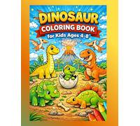 Dinosaur Coloring Book for Kids Ages 4-8: Cute and Easy Dinosaur Coloring Pages for Boys & Girls | Fun T-Rex, Triceratops & More | Relaxing Activity Book for Kids