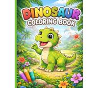 Dinosaur Coloring Book for Kids Ages 4-8: Fun and Easy Dino Coloring Pages for Boys and Girls | Cute Dinosaurs, Simple Designs, Perfect Gift for Young Artists