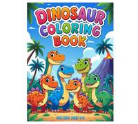 Dinosaur Coloring Book for Kids Ages 4-8 Fun and Easy Pages with T-Rex, Triceratops & More