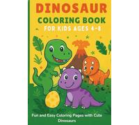 Dinosaur Coloring Book for Kids Ages 4-8": Fun and Educational Activities with Cute Dinosaurs (Draw Fun Series)