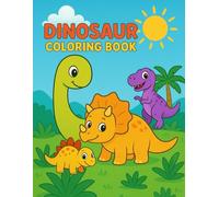 Dinosaur Coloring Book for Kids Ages 4-8: Fun and Educational Coloring Pages with Cute Dinosaurs: Fun and Easy Dinosaur Coloring Pages for Boys and Girls