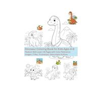 Dinosaur Coloring Book for Kids Ages 4-8 - Medium Skill Level | 26 Pages with Color Reference Images | T-Rex, Triceratops, Velociraptor & More: 2 ... Coloring Adventure for Kids - Medium Skill)