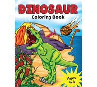 Dinosaur Coloring Book for Kids Ages 4-8: Prehistoric Dino Colouring for Boys & Girls