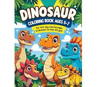 Dinosaur Coloring Book for Kids Ages 5-10 : Fun and Easy Coloring Pages of Dinosaurs for Boys and Girls: Discover Friendly Dinosaurs and Boost Creativity with Every Page!