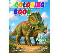 Dinosaur Coloring Book for Kids: Book 2 of 8 with 45 Pages - Fascinating Dinosaurs with Coloring Pages, Games, Mazes, Activities, and Short Stories. (Discover Dinosaurs (01) EN)