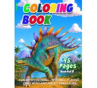 Dinosaur Coloring Book for Kids: Book 4 of 8 with 45 Pages - Fascinating Dinosaurs with Coloring Pages, Games, Mazes, Activities, and Short Stories. (Discover Dinosaurs (01) EN)
