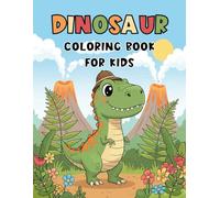 Dinosaur Coloring Book For Kids: Cute and Adorable Dinosaur Illustrations for Kids Age 3+, Dino Coloring Book, Coloring Pages with Fun and Cute ... Kids Dinosaurs for Boys and Girls Ages 4-8