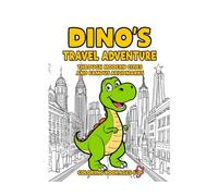 “Dinosaur Coloring Book for Kids” Dino’s Travel Adventure Through Modern Cities and Famous Landmarks
